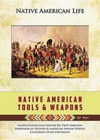 Enlarge image Cover: Native American Tools and Weapons - Mason Crest Publishers