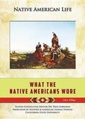 Cover: What The Native Americans Wore - Mason Crest Publishers