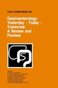 Cover: Gastroenterology: Yesterday - Today - Tomorrow: A Review and Preview - Springer