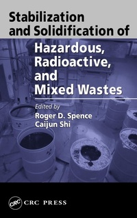 Enlarge image Cover: Stabilization and Solidification of Hazardous, Radioactive, and Mixed Wastes - CRC Press