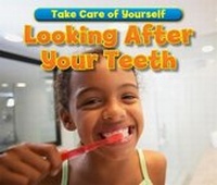 Abbildung von: Looking After Your Teeth - Raintree Publishers
