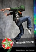 Cover: What's it Like to be a...? Choreographer - A & C Black Publishers Ltd