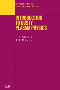 Enlarge image Cover: Introduction to Dusty Plasma Physics - CRC Press