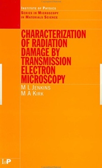 Enlarge image Cover: Characterisation of Radiation Damage by Transmission Electron Microscopy - CRC Press