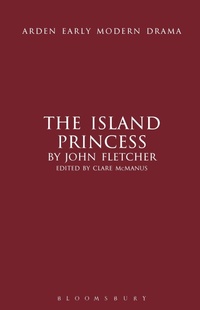 Enlarge image Cover: The Island Princess - The Arden Shakespeare