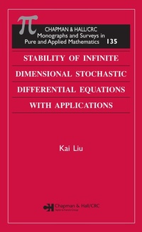 Enlarge image Cover: Stability of Infinite Dimensional Stochastic Differential Equations with Applications - Chapman & Hall/CRC