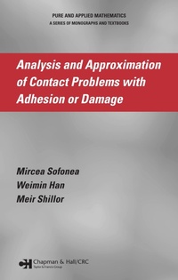 Enlarge image Cover: Analysis and Approximation of Contact Problems with Adhesion or Damage - Chapman & Hall/CRC