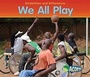 Cover: We All Play - Raintree Publishers