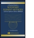 Cover: A Practical Guide to Boundary Element Methods with the Software Library BEMLIB - CRC Press