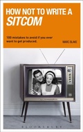 Cover: How NOT to Write a Sitcom - A & C Black Academic and Professional