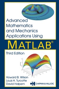 Enlarge image Cover: Advanced Mathematics and Mechanics Applications Using MATLAB - Chapman & Hall/CRC