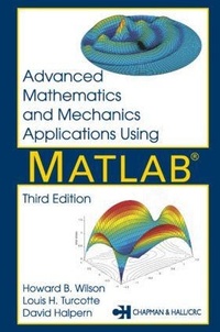 Enlarge image Cover: Advanced Mathematics and Mechanics Applications Using MATLAB - Chapman & Hall/CRC