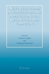 Enlarge image Cover: New Algorithms, Architectures and Applications for Reconfigurable Computing - Springer