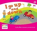 Cover: I Go Up And Down - Raintree Publishers