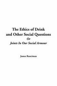 Abbildung von: The Ethics of Drink and Other Social Questions or Joints in Our Social Armour - IndyPublish.com