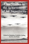 Cover: Case Studies in the Achievement of Air Superiority - University Press of the Pacific