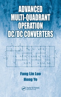 Enlarge image Cover: Advanced Multi-Quadrant Operation DC/DC Converters - CRC Press
