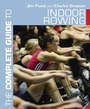Cover: The Complete Guide to Indoor Rowing - A & C Black Publishers Ltd