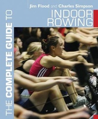 Enlarge image Cover: The Complete Guide to Indoor Rowing - A & C Black Publishers Ltd
