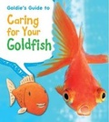 Cover: Goldie's Guide to Caring for Your Goldfish - Raintree Publishers