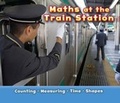 Cover: Maths at the Train Station - Raintree Publishers