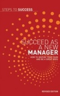 Bild vergrößern Bild: Succeed as a New Manager - A&C Black Business Information and Development