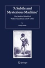 Cover: A Subtle and Mysterious Machine - Springer