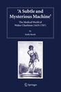 Cover: A Subtle and Mysterious Machine - Springer