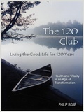 Cover: The 120 Club - Living the Good Life for 120 Years - AuthorHouse