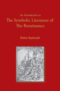 Enlarge image Cover: An Introduction to the Symbolic Literature of the Renaissance - Trafford Publishing