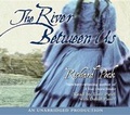 Cover: The River Between Us - Listening Library