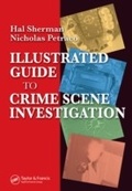 Cover: Illustrated Guide to Crlme Scene Investigation - CRC Press