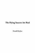 Cover: The Flying Saucers Are Real - IndyPublish.com