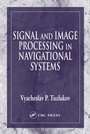 Cover: Signal and Image Processing in Navigational Systems - CRC Press