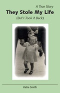 Cover: They Stole My Life (but I Took it Back) - Trafford Publishing
