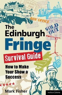 Abbildung von: The Edinburgh Fringe Survival Guide - Methuen Drama