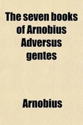 Cover: The Seven Books of Arnobius Adversus Gentes - General Books