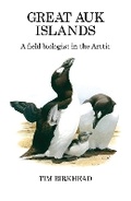 Cover: Great Auk Islands; a field biologist in the Arctic - T & AD Poyser