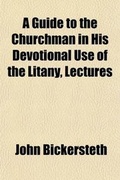 Cover: A Guide to the Churchman in His Devotional Use of the Litany, Lectures - General Books