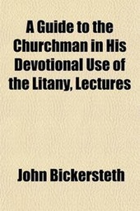 Enlarge image Cover: A Guide to the Churchman in His Devotional Use of the Litany, Lectures - General Books