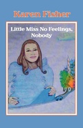 Cover: Little Miss No Feelings, Nobody - Trafford Publishing