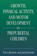 Cover: Growth, Physical Activity, and Motor Development in Prepubertal Children - CRC Press