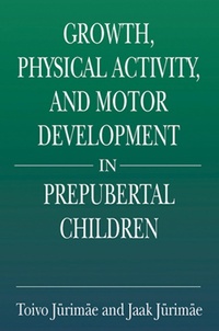 Enlarge image Cover: Growth, Physical Activity, and Motor Development in Prepubertal Children - CRC Press
