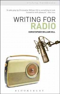 Bild vergrößern Bild: Writing for Radio - Bloomsbury Academic