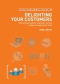 Cover: Delighting Your Customers - A&C Black Business Information and Development