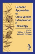 Cover: Genomic Approaches for Cross-Species Extrapolation in Toxicology - CRC Press