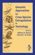 Cover: Genomic Approaches for Cross-Species Extrapolation in Toxicology - CRC Press