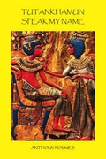 Cover: Tutankhamun-Speak My Name - Trafford Publishing