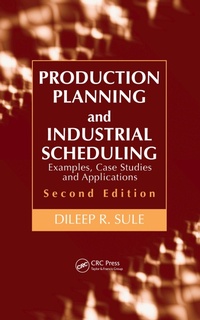 Abbildung von: Production Planning and Industrial Scheduling - CRC Press