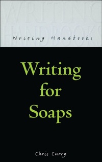 Enlarge image Cover: Writing for Soaps - A & C Black Academic and Professional
